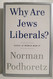 Why Are Jews Liberals? Why Are Jews Liberals?
