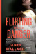 Flirting with Danger