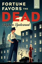 Fortune Favors the Dead: A Novel