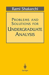 Problems and Solutions for Undergraduate Analysis