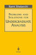Problems and Solutions for Undergraduate Analysis