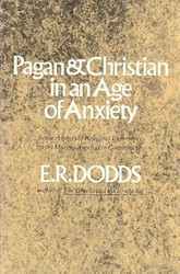 Pagan and Christian in an Age of Anxiety
