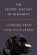 The Secret History of Kindness