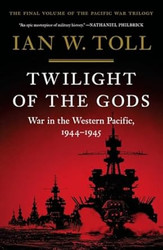 Twilight of the Gods: War in the Western Pacific 1944-1945