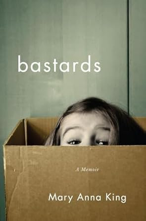 Bastards: A Memoir
