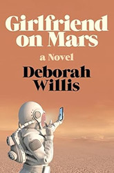 Girlfriend on Mars: A Novel