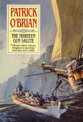 The Thirteen-Gun Salute: Aubrey/Maturin