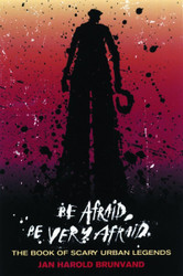 Be Afraid Be Very Afraid