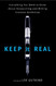 Keep It Real: Everything You Need to Know About Researching and