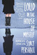 Loud in the House of Myself