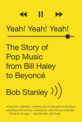 Yeah! Yeah! Yeah! The Story of Pop Music from Bill Haley to