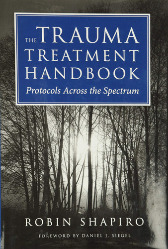 The Trauma Treatment Handbook: Protocols Across the Spectrum