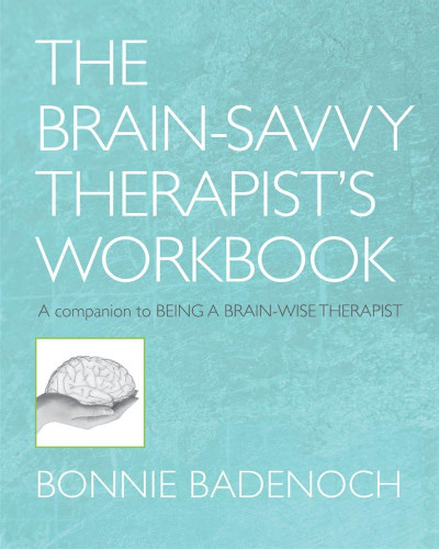 The Brain-Savvy Therapist's Workbook
