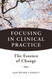 Focusing in Clinical Practice