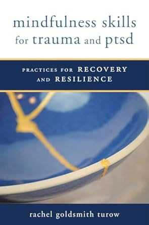 Mindfulness Skills for Trauma and PTSD