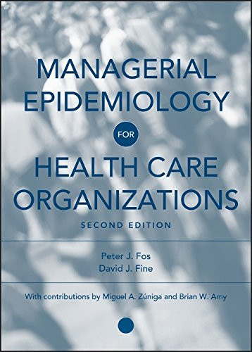 Managerial Epidemiology For Health Care Organizations