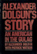 Alexander Dolgun's story