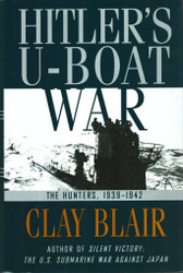Hitler's U-Boat War: The Hunters 1939-1942