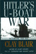 Hitler's U-Boat War: The Hunters 1939-1942