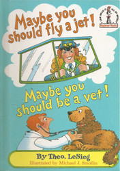 Maybe You Should Fly a Jet! Maybe You Should Be a Vet!