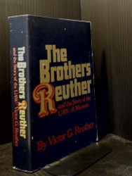 The Brothers Reuther and the Story of the UAW
