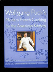 Wolfgang Puck's Modern French Cooking for the American Kitchen