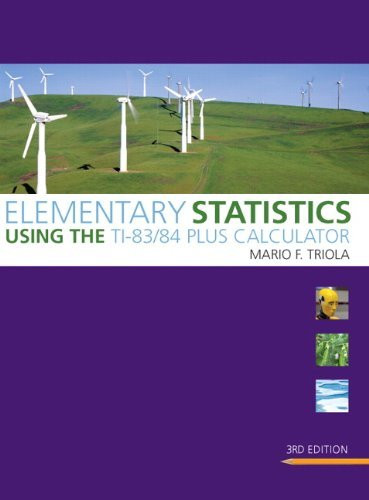 Elementary Statistics Using The Ti-83/84 Plus Calculator