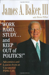 Work Hard Study and Keep Out of Politics! Adventures and