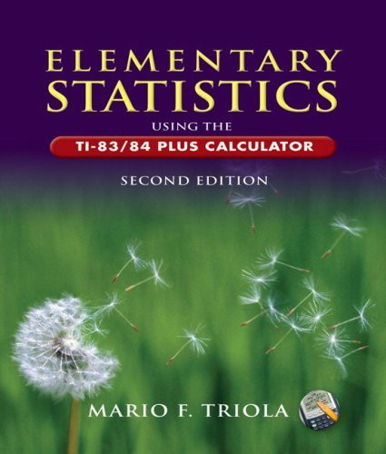 Elementary Statistics Using The Ti-83/84 Plus Calculator