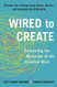 Wired to Create