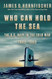 Who Can Hold the Sea