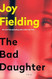 The Bad Daughter: A Novel