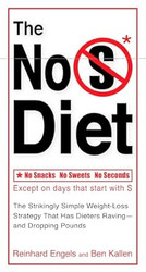 The No S Diet: The Strikingly Simple Weight-Loss Strategy That