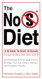 The No S Diet: The Strikingly Simple Weight-Loss Strategy That