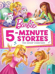 Barbie 5-Minute Stories: The Sister Collection