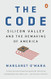 The Code: Silicon Valley and the Remaking of America The Code: Silicon Valley and the Remaking of America