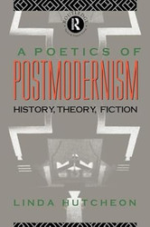 A Poetics of Postmodernism