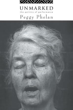 Unmarked: The Politics of Performance