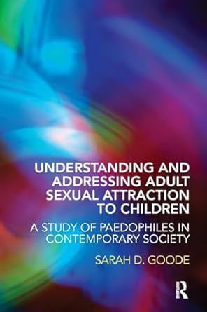 Understanding and Addressing Adult sexual Attraction to Children