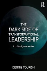 The Dark Side of Transformational Leadership
