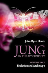 Jung in the 21st Century Volume One: Evolution and Archetype