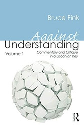 Against Understanding Volume 1
