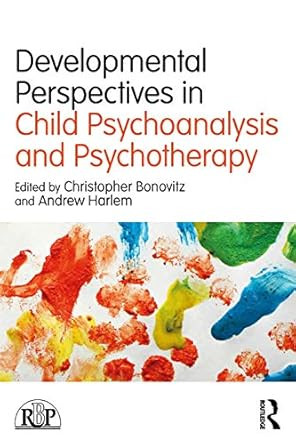 Developmental Perspectives in Child Psychoanalysis and