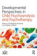 Developmental Perspectives in Child Psychoanalysis and