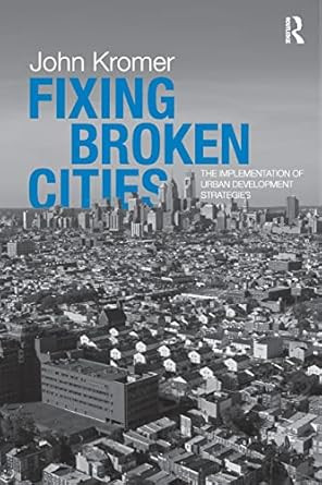 Fixing Broken Cities