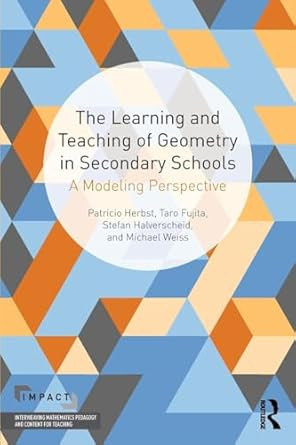 The Learning and Teaching of Geometry in Secondary Schools