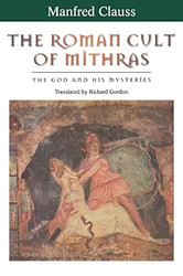 The Roman Cult of Mithras
