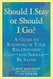 Should I Stay or Should I Go?