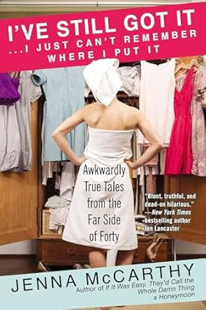 I've Still Got It...I Just Can't Remember Where I Put It