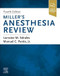 Miller's Anesthesia Review